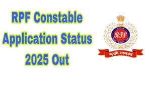 RPF Constable Application Status 2025